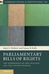 Parliamentary Bills of Rights: The Experiences of New Zealand and the United Kingdom (2014)