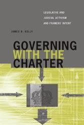 Governing with the Charter: Legislative and Judicial Activism and Framers’ Intent