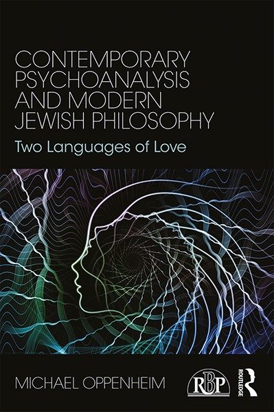 Contemporary Psychoanalysis and Modern Jewish Philosophy: Two Languages of Love - Michael Oppenheim