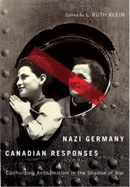 Nazi Germany, Canadian Responses: Confronting Antisemitism in the Shadow of War