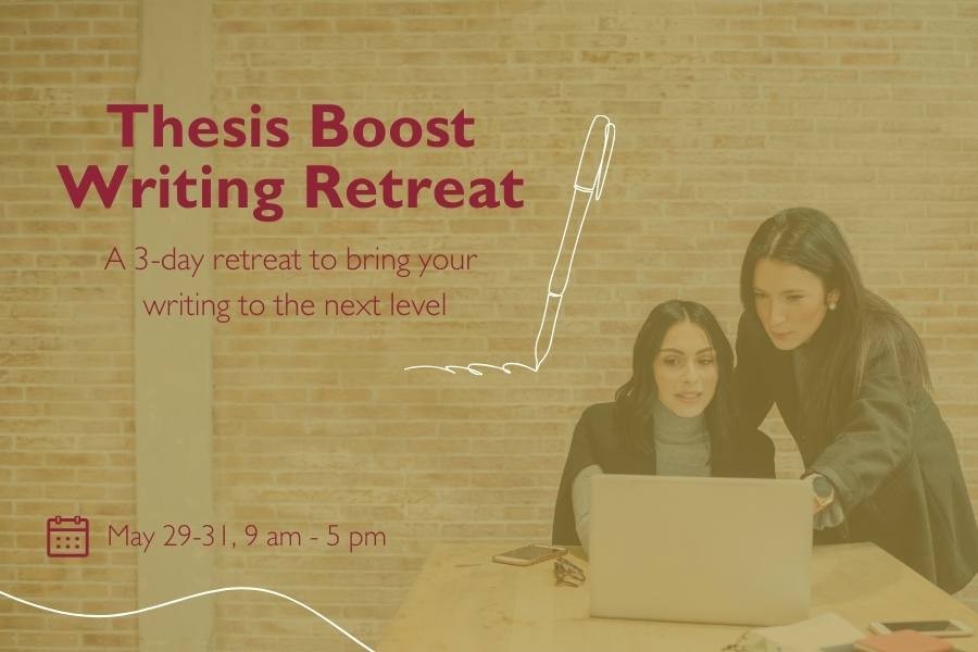 The picture shows two young adult women, dark hair, one seated with a laptop and one standing by her side, gazing at the laptop. The image has red text and a yellow cover. It reads  Thesis Boost event. A 3-day retreat to bring your writing to the next level. Loyola Campus, May 29-31, from 9am-5pm .