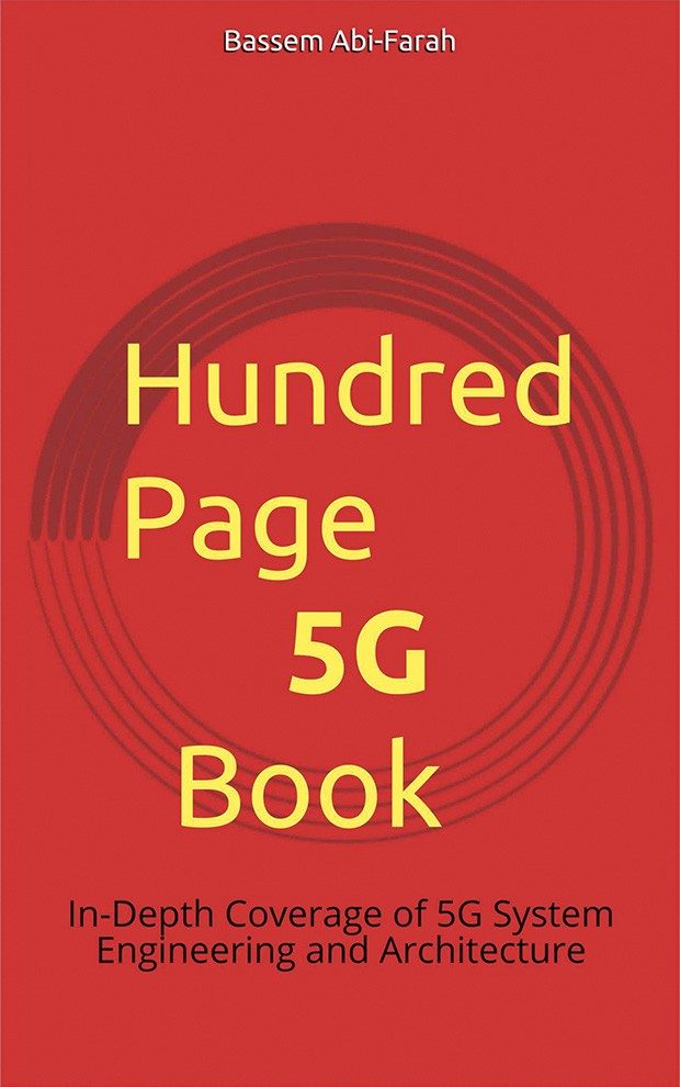 Hundred Page 5G Book: In-Depth Coverage of 5G System Engineering and Architecture