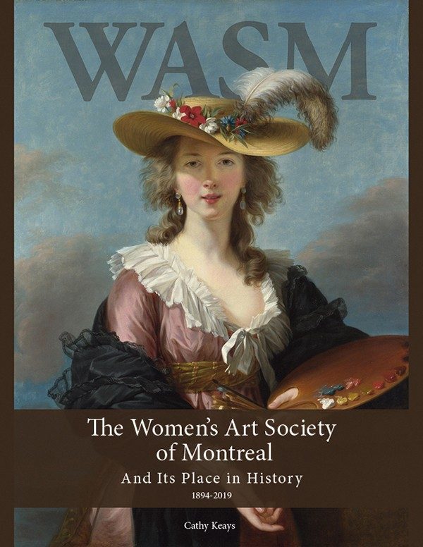 The Women’s Art Society of Montreal and Its Place in History 1894–2019 