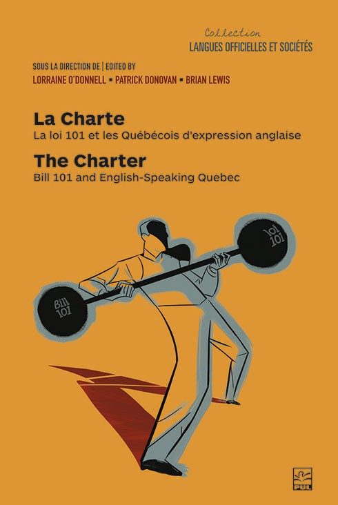 La Charte. La loi 101 et les Québécois d'expression anglaise / The Charter. Bill 101 and English-Speaking Quebec