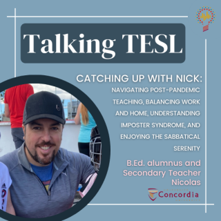 Talking TESL podcast episode, "Catching up with Nick: Navigating Post-Pandemic Teaching, Balancing Work and Home, Understanding Imposter Syndrome, and Enjoying the Sabbatical Serenity"