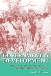 Government of Development: Peasants and Politicians in Postcolonial Tanzania