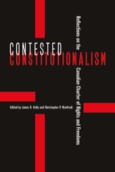 Contested Constitutionalism: Reflections on the Canadian Charter of Rights and Freedoms