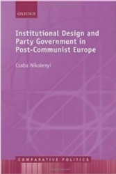 Institutional Design and Party Government in Post-Communist Europe