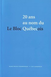 Le Bloc Québécois: 20 ans au nom du Québécois