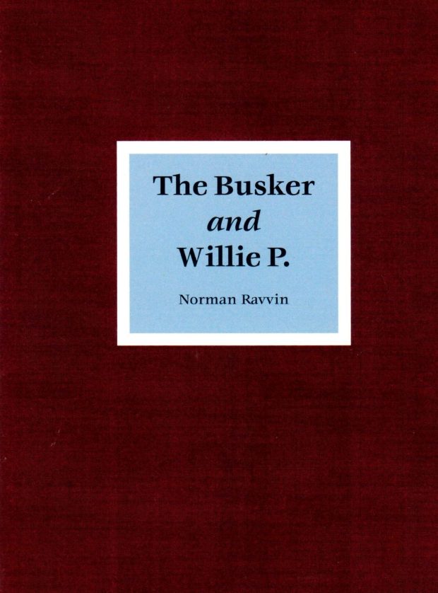 The Busker and Willie P., by Norman Ravvin