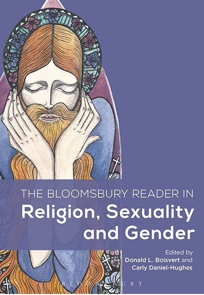 The Bloomsbury Reader in Religion, Sexuality and Gender - by Donald L. Boisvert (Editor), Carly Daniel-Hughes (Editor)