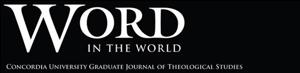 Word in the World - Concordia University Graduate Journal of Theological Studies