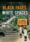 Thumbnail of book titled "Black faces, white spaces [electronic resource] : reimagining the relationship of African Americans to the great outdoors" by Carolyn Finney