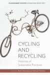 Thumbnail of book titled "Cycling and recycling: histories of sustainable practices" by Ruth Oldenzie