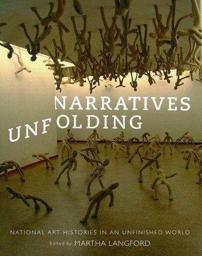 Martha Langford's book cover Narratives Unfolding: National Art Histories in an Unfinished World