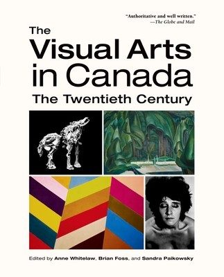 Anne Whitelaw, Brian Foss, Sandra Paikowsky's book cover The Visual Arts in Canada