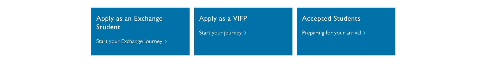 3 columns 3 columns, each with a blue button of equal height: Apply as an exchange student, Apply as a VIFP, and Accepted students