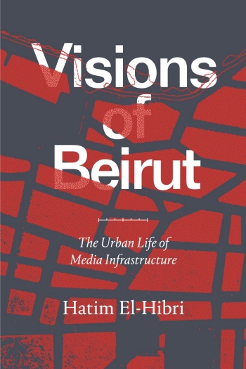 Visions of Beirut book cover: white font over red-and-grey pattern depicting city map