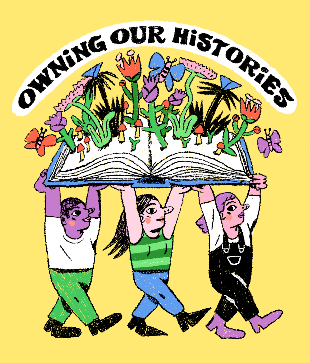 A colourful drawing of three individuals carrying a book blooming with flowers over their heads. The words "Owning Our Histories" appears over the book.
