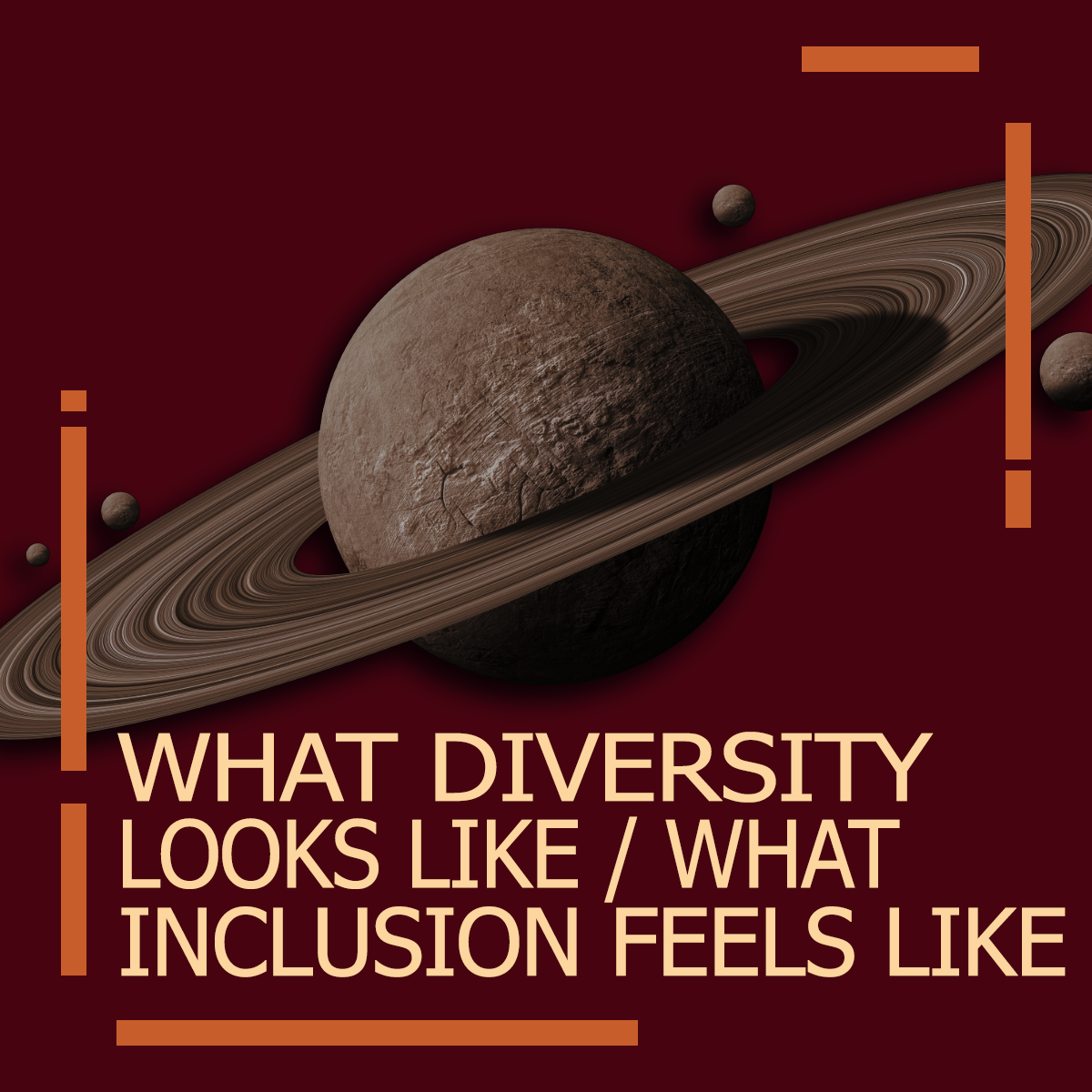an image of a planet with a ring around in the background with what diversity looks like/ what inclusion feels like caption in the front