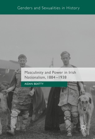 Masculinity and Power in Irish Nationalism