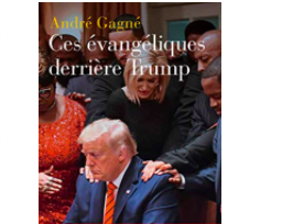 Ces évangéliques derrière Trump : Hégémonie, démonologie et fin du monde