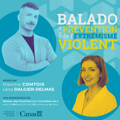 Graphic for the Balado sur la preventtion de l'extremisme violent