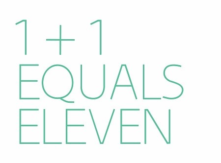 1 + 1 Equals Eleven 1 + 1 Equals Eleven