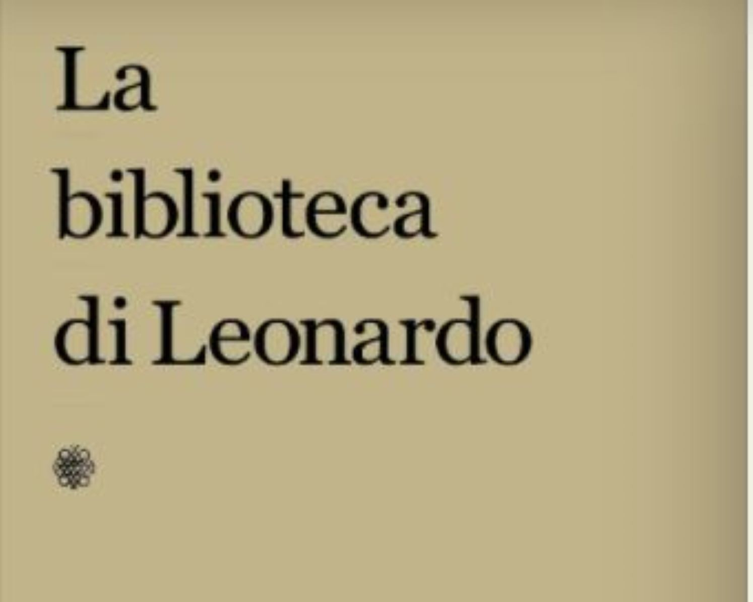 La Biblioteca di Leonardo with contributions by Dr. Steven Stowell
