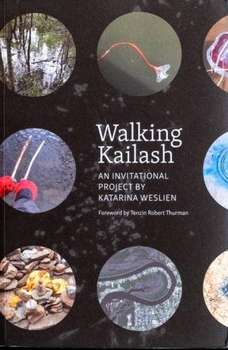 Walking Kailash: An Invitational Project by Katarina Weslien
