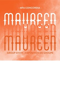 Maureen III - May 9-12 at the Darling Foundry