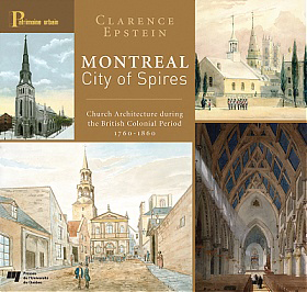 The new book, Montreal, City of Spires: Church Architecture during the British Colonial Period 1760-1860, harkens back to a time places of worship were strategic public spaces, meeting places and power bases.