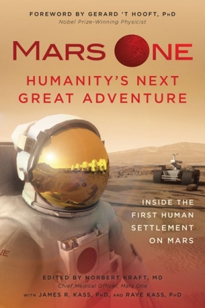 Mars One: Humanity’s Next Great Adventure