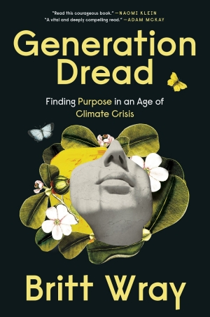 Book cover of  Generation Dread: Finding Purpose in an Age of Climate Crisis by Britt Wray