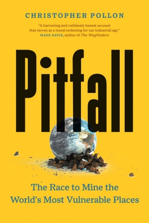 Book cover image of Christopher Pollon's Pitfall: The Race to Mine the World's Most Vulnerable Places