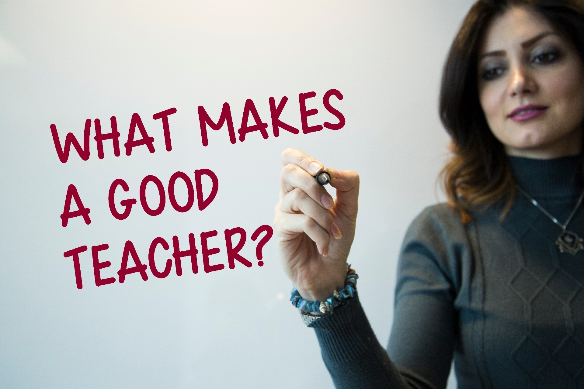 What makes a good teacher?