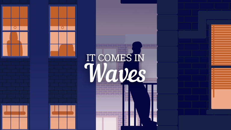 Computer generated graphic of someone standing in a doorway, with the words "It comes in waves" superimposed over the top of the image.